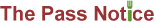 The Pass Notice